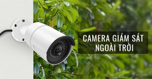 Những tính năng của camera giám sát ngoài trời