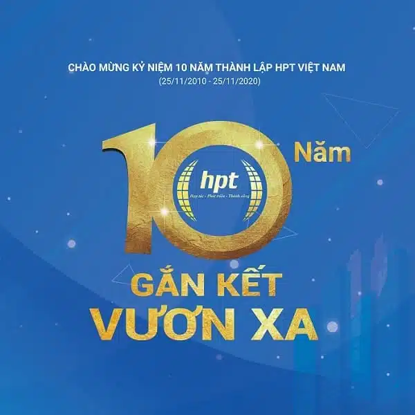 HPT Việt Nam Dấu Ấn Chặng Đường 10 Năm - Gắn Kết Vươn Xa