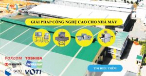 Giải Pháp Công Nghệ Cao Cho Nhà Máy