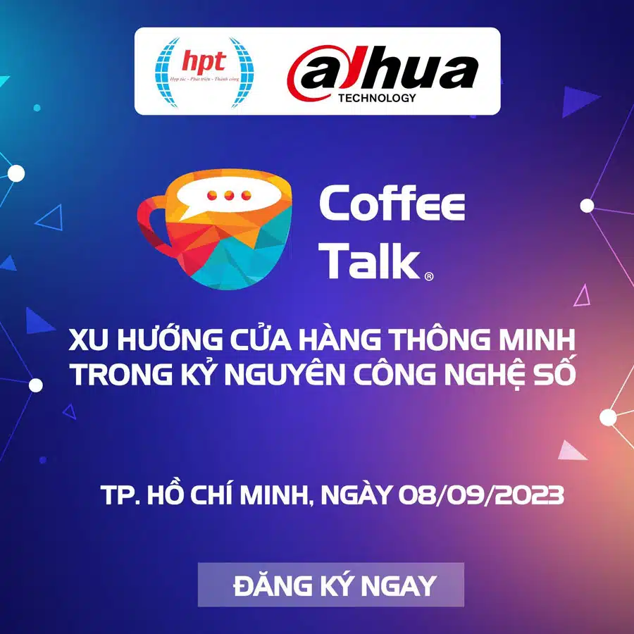 HPT Việt Nam - Dahua Coffee Talk: 