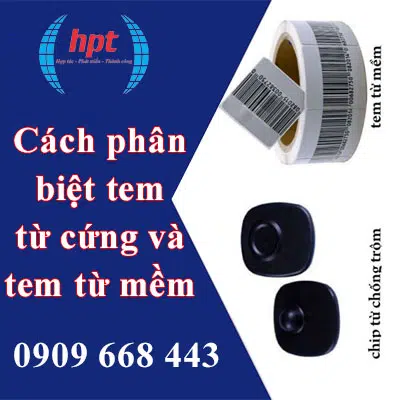 Cách phân biệt 2 loại tem từ cứng và tem từ mềm