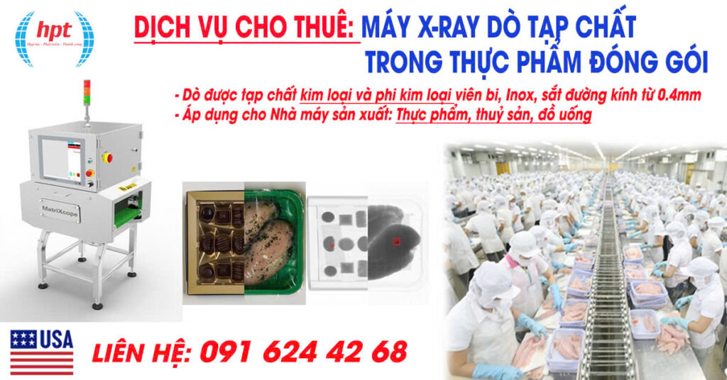 HPT Việt Nam – Dịch Vụ Cho Thuê Máy X-Ray Dò Tạp Chất 4 HPT Việt Nam – Dịch Vụ Cho Thuê Máy X-Ray Dò Tạp Chất