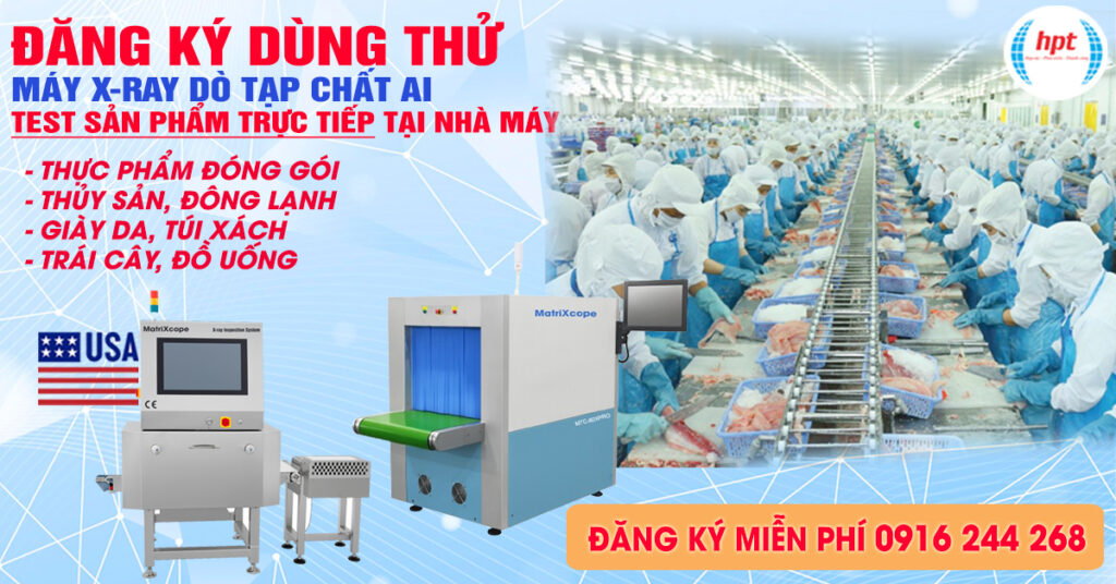 Đăng Ký Test Máy X-Ray Miễn Phí Ngành Thủy Sản, Thực Phẩm, Nông Sản, Đồ uống Xuất Khẩu 3 dang ky test may xray hptvietnam 2