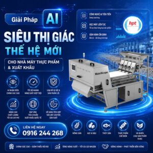 Giải Pháp AI Siêu Thị Giác Thế Hệ Mới Cho Nhà Máy Thực Phẩm Và Xuất Khẩu
