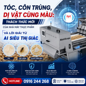 Tóc, Côn Trùng, Dị Vật Cùng Màu: Thách Thức Mới Của Nhà Máy Thực Phẩm Và Lời Giải Từ AI Siêu Thị Giác
