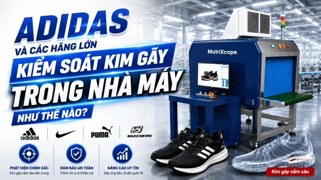 Adidas Và Các Hãng Lớn Đang Kiểm Soát Kim Gãy Trong Nhà Máy Như Thế Nào? 6 anh bia