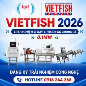 Đi Vietfish 2026? Mang mẫu cá đến HPT Việt Nam và thử X-Ray dò xương cá thực tế