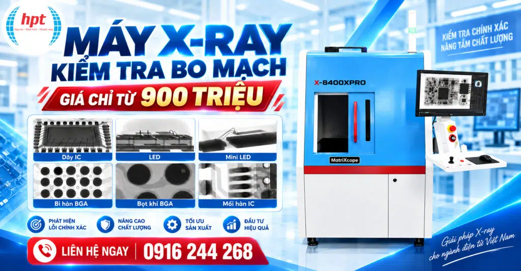 Giải Pháp X-Ray AI Kiểm Tra Linh Kiện Điện Tử 2 Máy X-ray kiểm tra bo mạch PCB HPT Việt Nam
